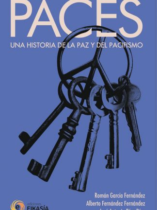 PACES UNA HISTORIA DE LA PAZ Y DEL PACIFISMO